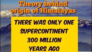 Origin of Himalayas  Pangea supercontinent  Gondwana and Laurasia [upl. by Sexton697]