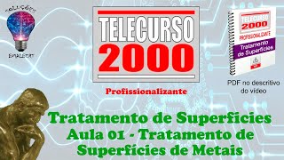 Telecurso 2000  Tratamento de Superfície  01 Tratamento de superfície de metais [upl. by Sosna]