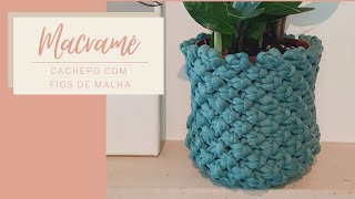 MACRAME PASSO A PASSO  Cachepô para planta ou porta objetos [upl. by Nnaeel452]