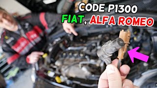 FIAT ALFA ROMEO CODE P1300 MISFIRES DOES NOT START RUNS ROUGH [upl. by Alard]