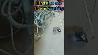 Handsfree one side not working repair and fixed [upl. by Nasaj268]