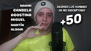 ASMR DICIENDO LOS NOMBRES DE MIS SUSCRIPTORES CON HAND SOUNDS DE FONDO 50 NOMBRES [upl. by Nonnaehr]