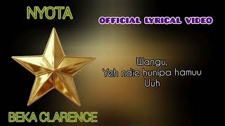 Beka Clarence  NYOTA  OFFICIAL LYIRICAL VIDEO [upl. by Orecul]