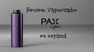 Review Vaporizador PAX by Ploom español [upl. by Evanthe]