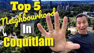 Top 5 Neighbourhoods In Coquitlam BC  Best Neighbourhoods In Coquitlam [upl. by Esinad]