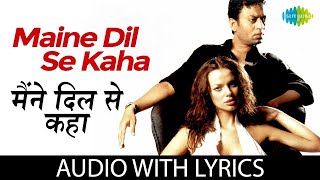 Maine Dil Se Kaha with lyrics  Irrfan Khan Hit Song  KK  Rog  M M Kreem [upl. by Katzir465]