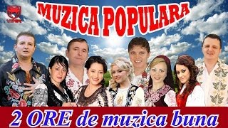 MUZICA POPULARA 2014 COLAJ  2 ORE DE MUZICA BUNA [upl. by Elsinore]