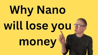 Why Nano is now a bad investment [upl. by Shull]