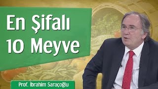 En Şifalı 10 Meyve  Prof İbrahim Saraçoğlu [upl. by Anivlek]