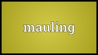 Mauling Meaning [upl. by Coray250]