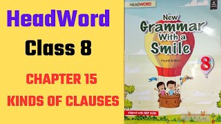 HeadWord Grammar class 8 Chapter 15 Kinds of Clauses  Master the Art of Writing [upl. by Ytsrik]