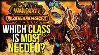 Cataclysm Classic  How In Demand Will Your Class Be [upl. by Seigler]