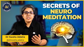 Unlocking the Secrets of Neuro Meditation  Dr Sweta Adatia [upl. by Yug330]