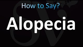 How to Pronounce Alopecia correctly [upl. by Fattal]