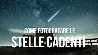 Come Fotografare le Stelle Cadenti [upl. by Naneek]