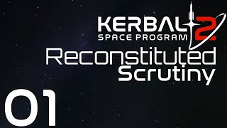 Kerbal Space Program 2  Reconstituted Scrutiny  Episode 01 [upl. by Jamey11]