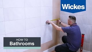 How to Tile a Bathroom Wall with Wickes [upl. by Ody]