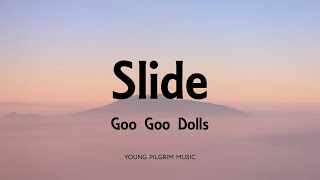 Goo Goo Dolls  Slide Lyrics  Dizzy Up The Girl 1998 [upl. by Lovich]