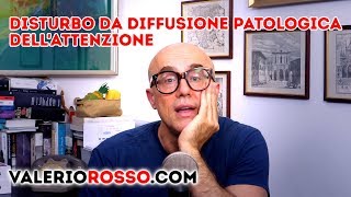 Il Disturbo da Diffusione Patologica dellAttenzione [upl. by Akinuahs]