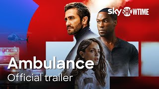 Ambulance  Official Trailer  SkyShowtime [upl. by Leuqcar999]