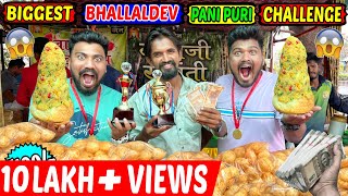 BIGGEST BHALLALDEV PANI PURI EATING CHALLENGE  MASSIVE PANI PURI COMPETITION Ep459 [upl. by Perpetua781]