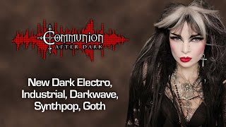 Communion After Dark 07182023  Dark Alternative Industrial EBM Gothic Synthpop Music [upl. by Flor]