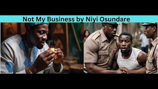 Not My Business by Niyi Osundare WAEC 20262030 Syllabus [upl. by Frederiksen]