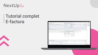 Tutorial  Întocmire completare și transmitere Efactura NextUp ERP [upl. by Names]