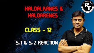 HALOALKANES AND HALOARENES  Sn1 amp Sn2 REACTION  CLASS  12  physicstrack [upl. by Neil]