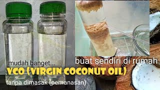 💚CARA MUDAH MEMBUAT VIRGIN COCONUT OIL VCO  TANPA PEMANASAN [upl. by Natalina]