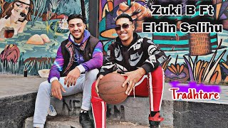 Zuki B ft Eldin Salihu  TRADHTARE  Official Video  2018 HD [upl. by Osyth]