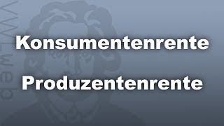 Konsumenten und Produzentenrente  VWLweb  Goethe Uni Frankfurt  studentisches eLearningProjekt [upl. by Claresta]