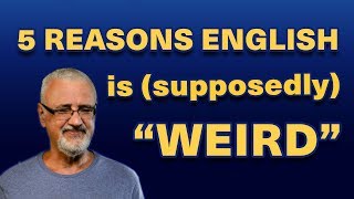 5 reasons English is supposedly weird [upl. by Anica471]