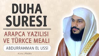 Duha suresi anlamı dinle Abdurrahman el Ussi Duha suresi arapça yazılışı okunuşu ve meali [upl. by Shakespeare]