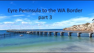 The Big Lap Ep28 Eyre Peninsula to the WA Border part 3 [upl. by Strader972]