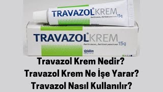 Travazol Krem Nedir Travazol Krem Ne İşe Yarar Travazol Nasıl Kullanılır [upl. by Arimahs969]