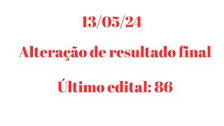 Alteração de Resultado final  Edital 86  de 130524  Concurso EBSERH  2023 [upl. by Edeline]