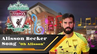 Alisson Becker Song  quotOh Alissonquot  By Kev Wright  Liverpool FC [upl. by Ynottirb]