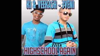 Highschool Again  KI amp Veekash Sahadeo 3veni Chutney 2015 [upl. by Skipper728]