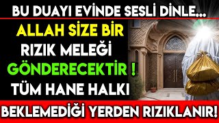 BU DUA İLE ALLAH SİZE BİR RIZIK MELEĞİ GÖNDERECEKTİRTÜM HANE HALKI BEKLEMEDİĞİ YERDEN RIZIKLANIR [upl. by Assela442]