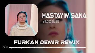 Yıldız Tilbe  Hastayım Sana  Furkan Demir Remix [upl. by Etteragram634]