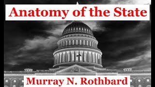 Anatomy of the State  by Murray N Rothbard [upl. by Dionysus]