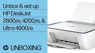 How to unbox and setup the HP DeskJet 2800e 4200e and Ultra 4900e printer series  HP Support [upl. by Okram]