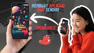 Membuat Aplikasi Quiz Sendiri Menggunakan Thunkable  Tutorial Thunkable Indonesia [upl. by Hayn]