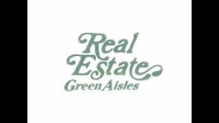 Real Estate  Green Aisles [upl. by Colly]