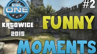 CSGO Katowice 2015 Funny Moments Part 2 POV amp More [upl. by Belayneh]