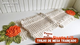 Trilho de Mesa Trançado Passo a passo Parte 12 [upl. by Ecinert]