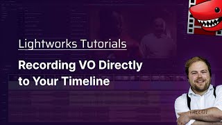 Recording VO Directly to Your Timeline A Lightworks Tutorial [upl. by Naasah]