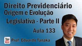 Previdenciário  Aula 133 Origem e Evolução Legislativa no Brasil  Parte II [upl. by Gershon]