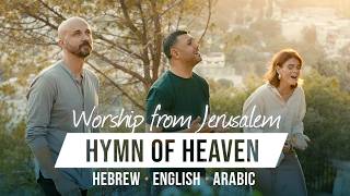 Hymn Of Heaven  Hebrew  Arabic  English  Worship from Jerusalem [upl. by Nauqaj]